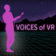 Voices of VR Podcast