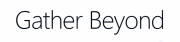 Gather Beyond