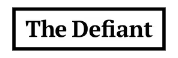 The Defiant