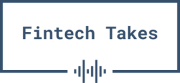 Fintake Takes