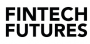 FINTECH FUTURES