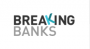 BREAKING BANKS