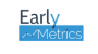 Early Metrics