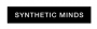 Synthetic Minds